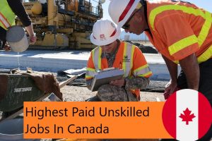 Highest Paid Unskilled Jobs In Canada