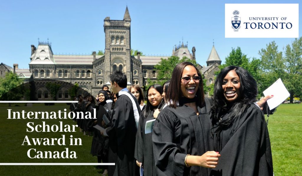University of Toronto Scholarships for International Students 2025/2026 Fully Funded University of Toronto Scholarships for International Students 2022/2023 Fully Funded